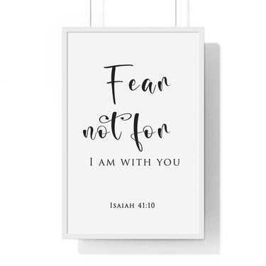 Faith Culture - Fear Not - Isaiah 41:10 - Christian Wall Art 20" x 30" White
