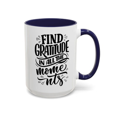 Faith Culture - Find Gratitude in All the Moments - Christian Thanksgiving Accent Coffee Mug, 11oz and 15oz 15oz Navy
