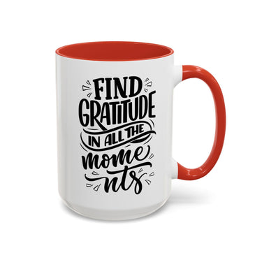Faith Culture - Find Gratitude in All the Moments - Christian Thanksgiving Accent Coffee Mug, 11oz and 15oz 15oz Red