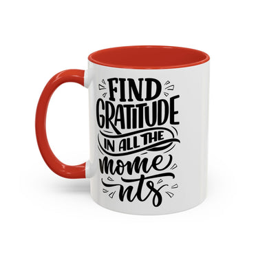 Faith Culture - Find Gratitude in All the Moments - Christian Thanksgiving Accent Coffee Mug, 11oz and 15oz