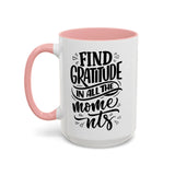 Faith Culture - Find Gratitude in All the Moments - Christian Thanksgiving Accent Coffee Mug, 11oz and 15oz