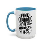 Faith Culture - Find Gratitude in All the Moments - Christian Thanksgiving Accent Coffee Mug, 11oz and 15oz