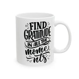 Faith Culture - Find Gratitude in All the Moments - Thanksgiving Christian Mug, 11oz and 15oz