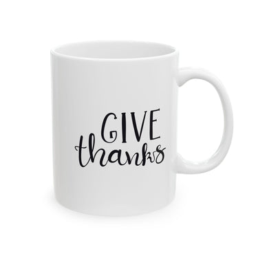 Faith Culture - Give Thanks - Thanksgiving Christian Mug, 11oz and 15oz
