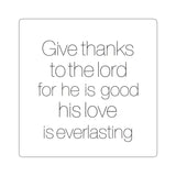 Faith Culture - Give Thanks to the Lord - Christian Thanksgiving Vinyl Sticker 4" × 4" White