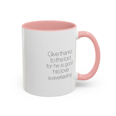 Faith Culture - Give Thanks to the Lord - Psalm 136:1 Christian Accent Coffee Mug, 11oz and 15oz 11oz Pink