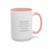 Faith Culture - Give Thanks to the Lord - Psalm 136:1 Christian Accent Coffee Mug, 11oz and 15oz 15oz Pink