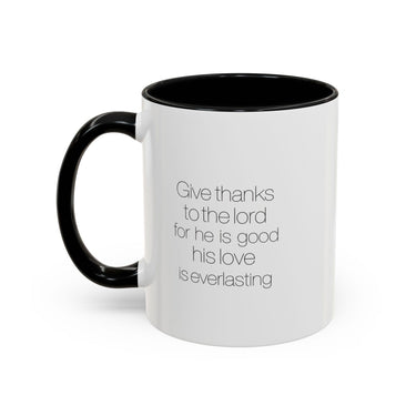 Faith Culture - Give Thanks to the Lord - Psalm 136:1 Christian Accent Coffee Mug, 11oz and 15oz