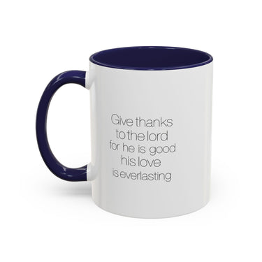 Faith Culture - Give Thanks to the Lord - Psalm 136:1 Christian Accent Coffee Mug, 11oz and 15oz