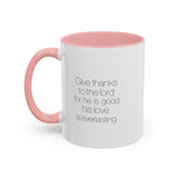 Faith Culture - Give Thanks to the Lord - Psalm 136:1 Christian Accent Coffee Mug, 11oz and 15oz