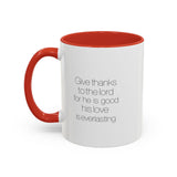 Faith Culture - Give Thanks to the Lord - Psalm 136:1 Christian Accent Coffee Mug, 11oz and 15oz