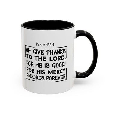 Faith Culture - Give Thanks to the Lord - Psalm 136:1 Christian Thanksgiving Accent Coffee Mug, 11oz and 15oz 11oz Black