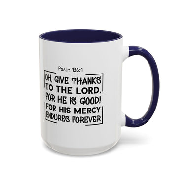 Faith Culture - Give Thanks to the Lord - Psalm 136:1 Christian Thanksgiving Accent Coffee Mug, 11oz and 15oz 15oz Navy