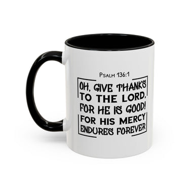 Faith Culture - Give Thanks to the Lord - Psalm 136:1 Christian Thanksgiving Accent Coffee Mug, 11oz and 15oz