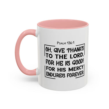 Faith Culture - Give Thanks to the Lord - Psalm 136:1 Christian Thanksgiving Accent Coffee Mug, 11oz and 15oz