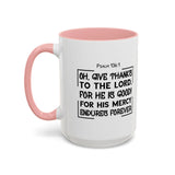 Faith Culture - Give Thanks to the Lord - Psalm 136:1 Christian Thanksgiving Accent Coffee Mug, 11oz and 15oz