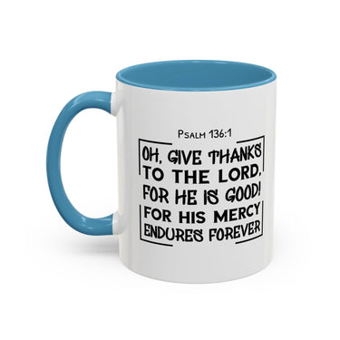 Faith Culture - Give Thanks to the Lord - Psalm 136:1 Christian Thanksgiving Accent Coffee Mug, 11oz and 15oz