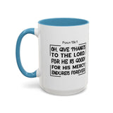 Faith Culture - Give Thanks to the Lord - Psalm 136:1 Christian Thanksgiving Accent Coffee Mug, 11oz and 15oz