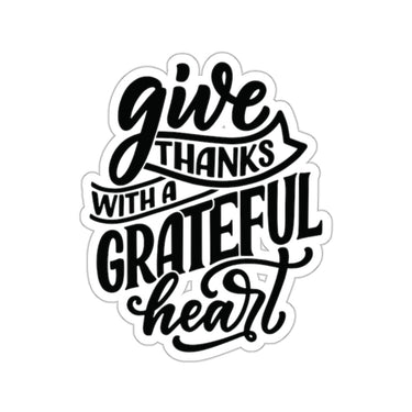 Faith Culture - Give Thanks with a Grateful Heart - Christian Thanksgiving Vinyl Sticker 2" × 2" White