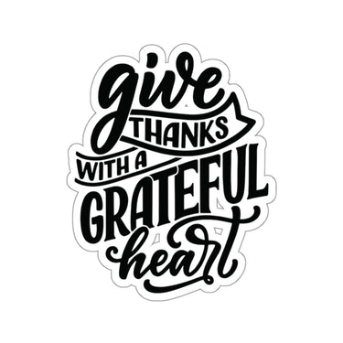 Faith Culture - Give Thanks with a Grateful Heart - Christian Thanksgiving Vinyl Sticker 3" × 3" White