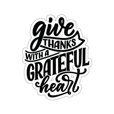 Faith Culture - Give Thanks with a Grateful Heart - Christian Thanksgiving Vinyl Sticker 4" × 4" White