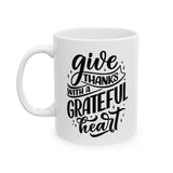 Faith Culture - Give Thanks with a Grateful Heart - Thanksgiving Christian Mug, 11oz and 15oz 11oz
