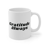 Faith Culture - Gratitude Always Ceramic Coffee Mug Christian Thanksgiving Gift 11oz White