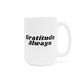 Faith Culture - Gratitude Always Ceramic Coffee Mug Christian Thanksgiving Gift 15oz White