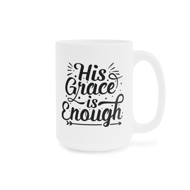 Faith Culture - His Grace Is Enough - Christian Ceramic Coffee Mug (11oz5oz0oz)
