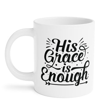 Faith Culture - His Grace Is Enough - Christian Ceramic Coffee Mug (11oz5oz0oz)