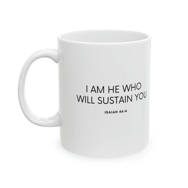 Faith Culture - I am He Who Will Sustain You - Isaiah 46:4, Christian Ceramic Coffee Mug, 11oz