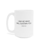 Faith Culture - I am He Who Will Sustain You - Isaiah 46:4 Christian Ceramic Coffee Mug (11oz5oz0oz)