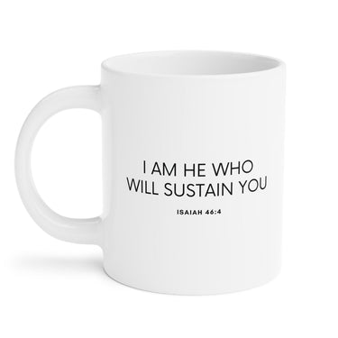 Faith Culture - I am He Who Will Sustain You - Isaiah 46:4 Christian Ceramic Coffee Mug (11oz5oz0oz)