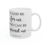 Faith Culture - If God Is For Us - Romans 8:31 Christian Ceramic Coffee Mug, 11oz