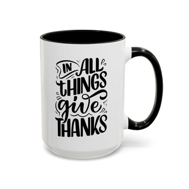 Faith Culture - In All Things Give Thanks - Christian Thanksgiving Accent Coffee Mug, 11oz and 15oz 15oz Black