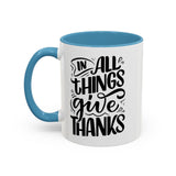 Faith Culture - In All Things Give Thanks - Christian Thanksgiving Accent Coffee Mug, 11oz and 15oz