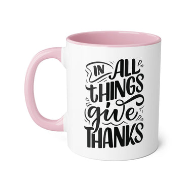 Faith Culture - In All Things Give Thanks - Christian Thanksgiving Accent Mug, 11oz Pink 11oz