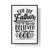 Faith Culture - John 16:27 - The Father Himself Loves You - Christian Vertical Framed Wall Art 24β³ x 36β³ Black
