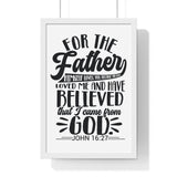 Faith Culture - John 16:27 - The Father Himself Loves You - Christian Vertical Framed Wall Art 12β³ x 18β³ White