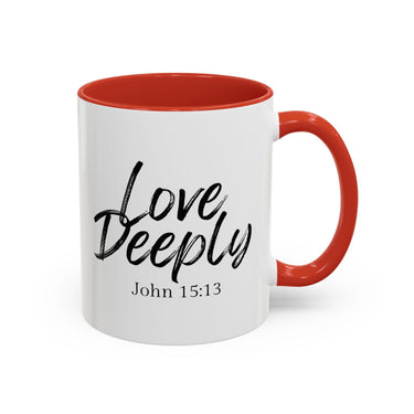 Faith Culture - Love Deeply - John 15:13 Christian Coffee Mug