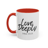 Faith Culture - Love Deeply - John 15:13 Christian Coffee Mug