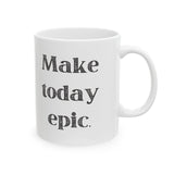 Faith Culture - Make Today Epic - Inspirational Thanksgiving Mug, 11oz and 15oz