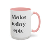 Faith Culture - Make Today Epic Christian Thanksgiving Accent Coffee Mug, 11oz and 15oz 15oz Pink
