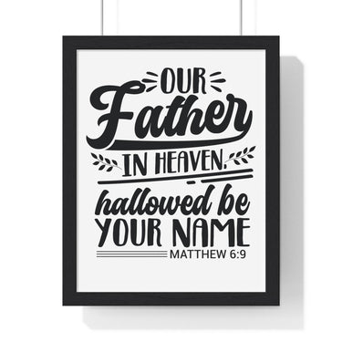 Faith Culture - Matthew 6:9 - Our Father in Heaven, Hallowed Be Your Name - Christian Vertical Framed Wall Art 11″ x 14″ Black