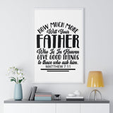 Faith Culture - Matthew 7:11 - Your Father in Heaven Gives Good Things - Christian Vertical Framed Wall Art