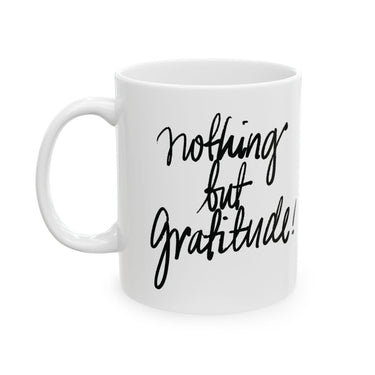 Faith Culture - Nothing but Gratitude - Christian Thanksgiving Mug, 11oz and 15oz 11oz