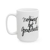 Faith Culture - Nothing but Gratitude - Christian Thanksgiving Mug, 11oz and 15oz 15oz