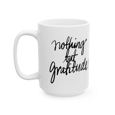 Faith Culture - Nothing but Gratitude - Christian Thanksgiving Mug, 11oz and 15oz 15oz