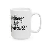 Faith Culture - Nothing but Gratitude - Christian Thanksgiving Mug, 11oz and 15oz