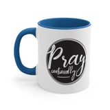 Faith Culture - Pray Continually - 1 Thessalonians 5:17 Christian Accent Coffee Mug, 11oz